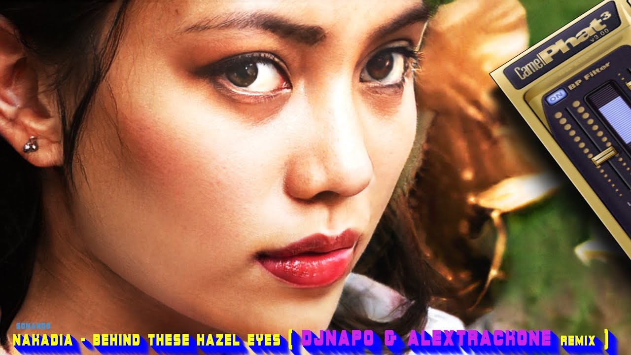 NAKADIA BEHIND THESE HAZEL EYES ALEXTRACKONE DJ NAPO REMIX CANTADITAS  PRODUCCION MUSICAL DESDE CERO