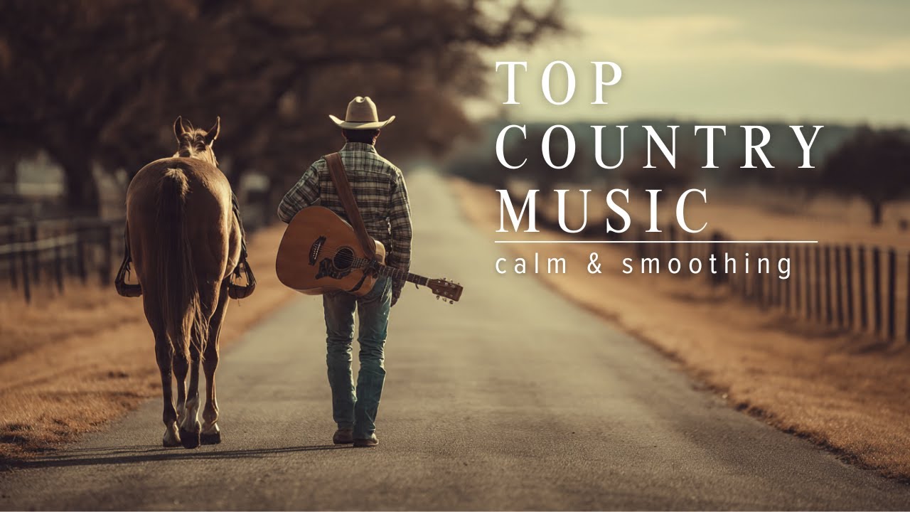 Country Music Hits Compilation - Slow & Soothing Country Ballads for a Long Drive Under the Stars