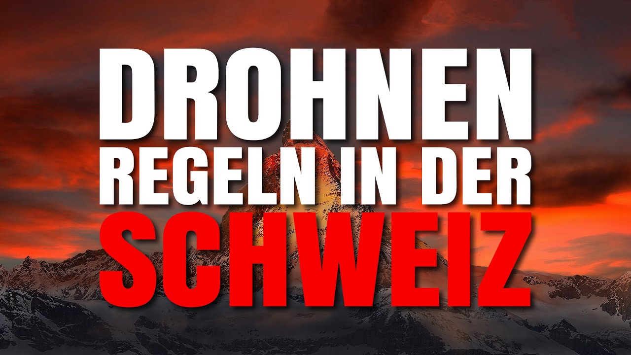 Drohnen Regeln Schweiz | Drohnenaufnahmen Schweiz | Bundesamt f&uuml;r Zivilluftfahrt BAZL |  SVZD