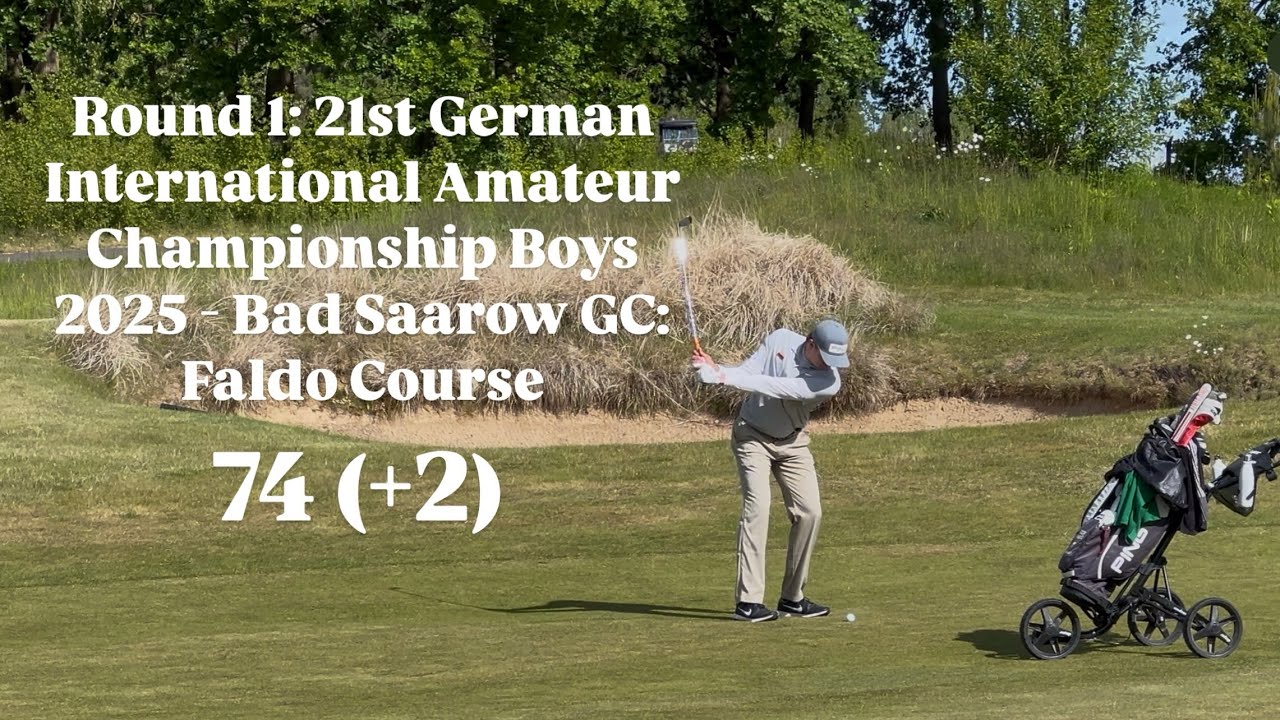 Round 1: 21st German International AmateurChampionship Boys 2025 - Bad Saarow GC: FaldoCourse