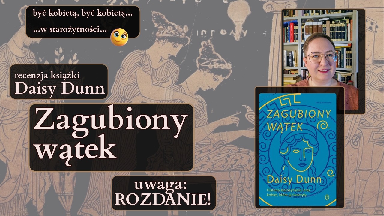 Zagubiony wątek - historia antyku z kobiecej perspektywy. Recenzja książki