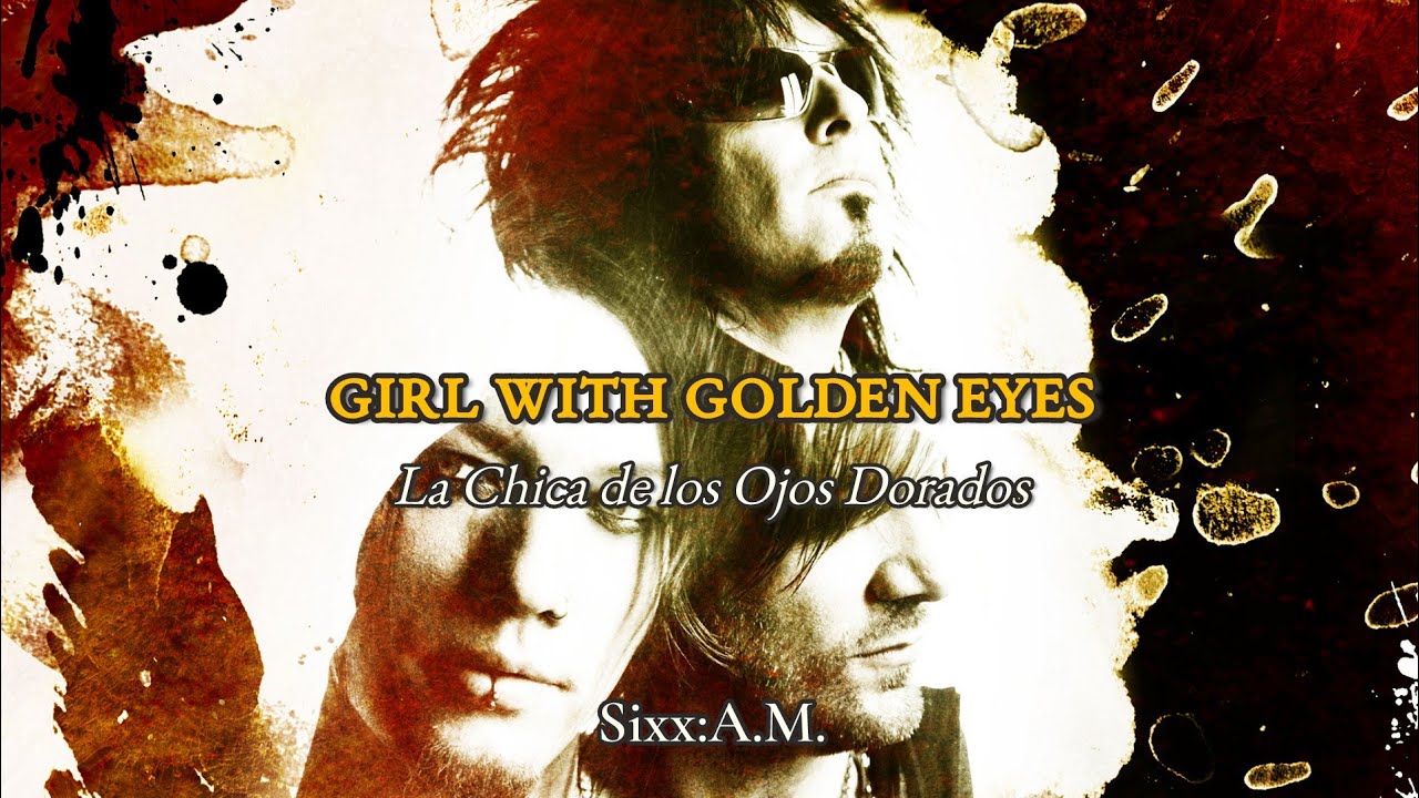 Girl With Golden Eyes — Sixx:A.M. | Lyrics/Traducción