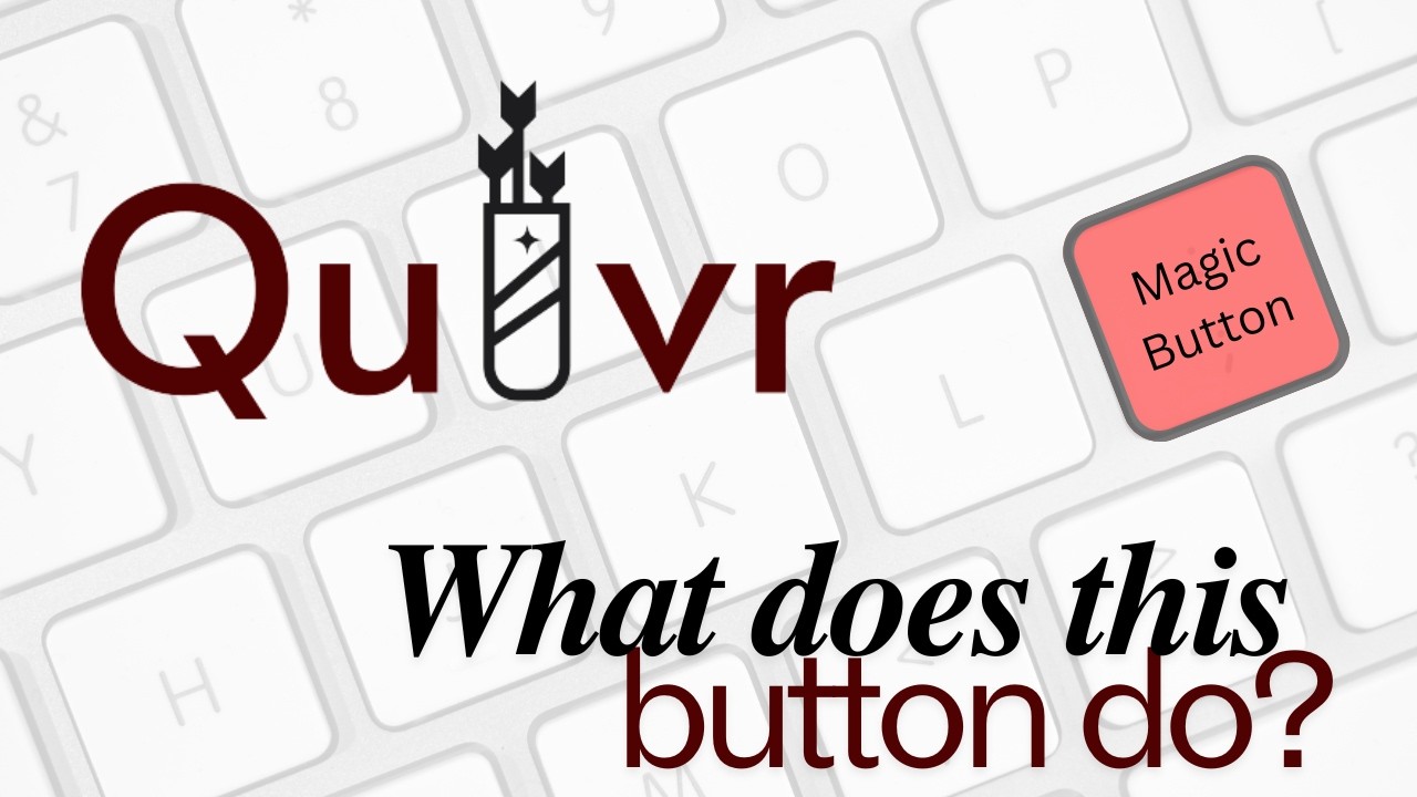What Does This Button Do?: Hidden Quivr Features That Save Clicks & Boost Efficiency