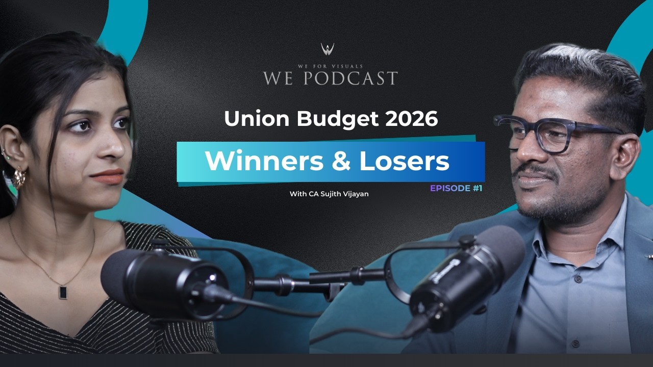 Budget 2026 Explained | CA Sujith Vijayan | We Podcast | We for Visuals Episode #1