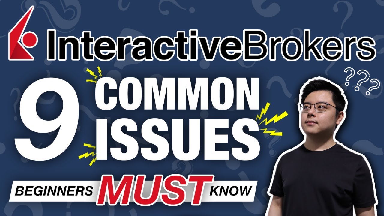 Interactive Brokers: 9 Common Issues Faced by New Users (Beginners MUST Watch)