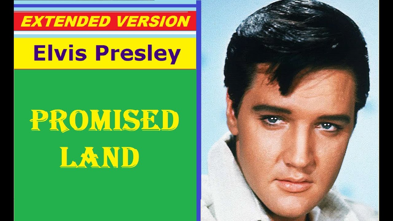 Elvis Presley - PROMISED LAND (extended version)