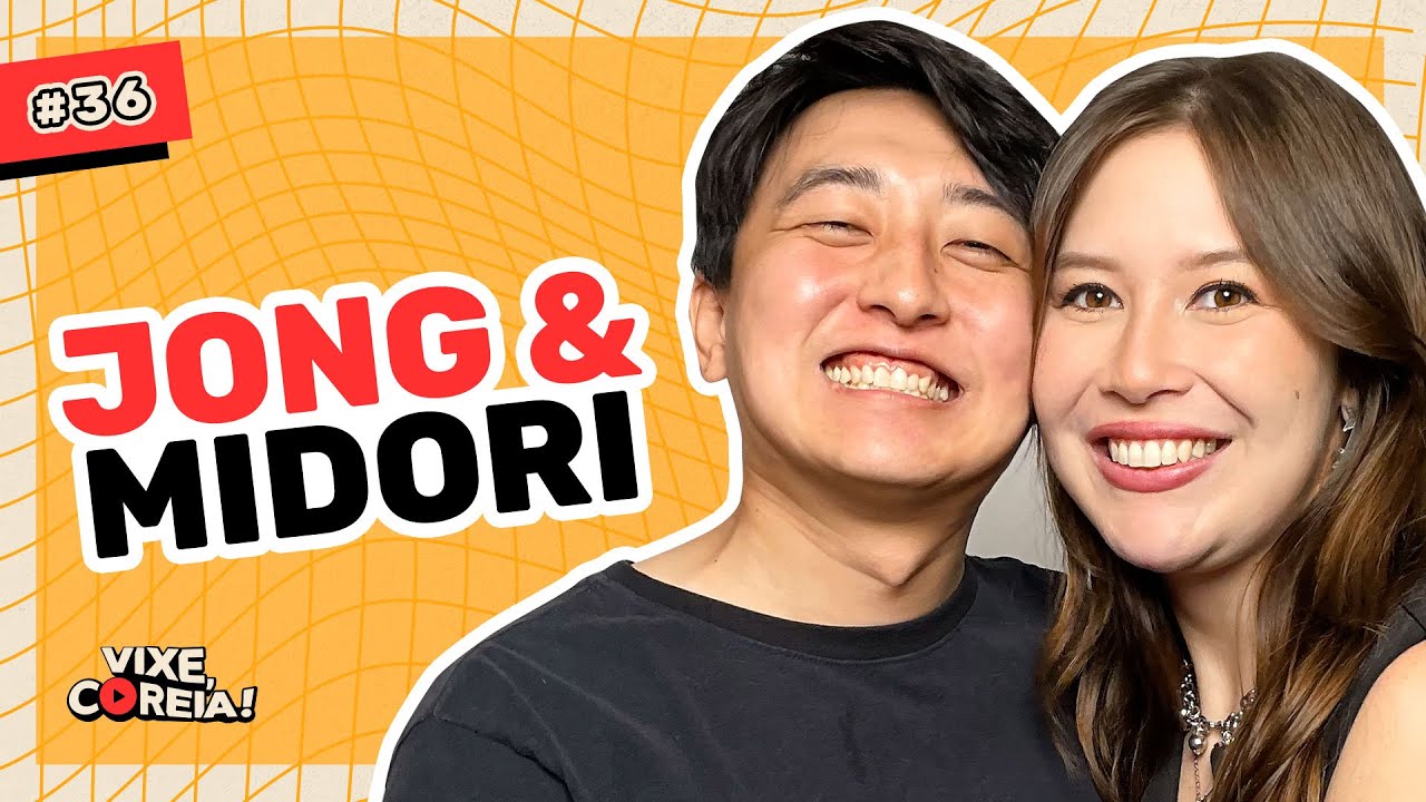 JONG E MIDORI | VIXE, COREIA! # 36