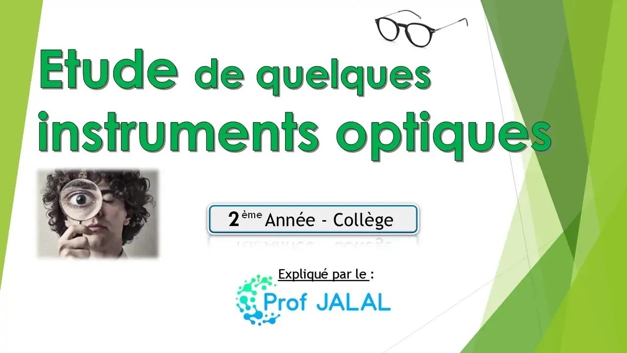 ÉTUDE DE QUELQUES INSTRUMENTS OPTIQUES - 2ème Année Collégiale BIOF