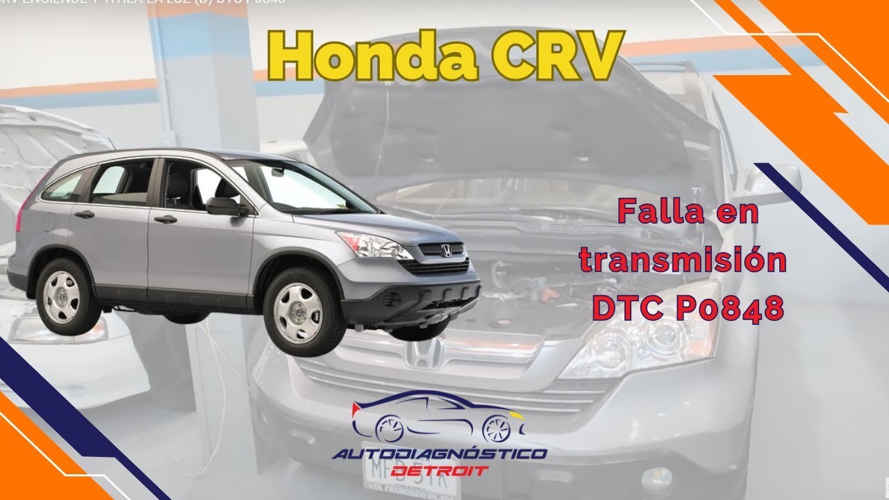 HONDA CRV ENCIENDE Y TITILA LA LUZ (D) DTC P0848