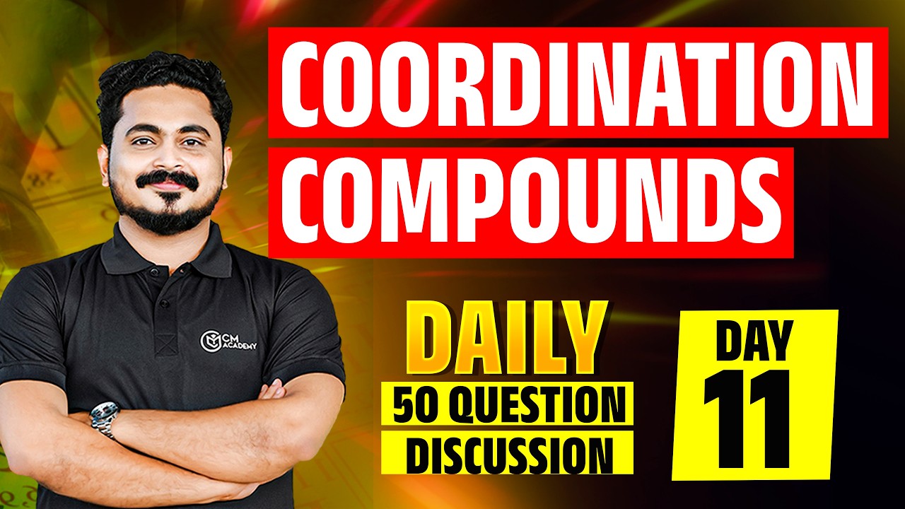 50 QUESTIONS PER DAY |  COORDINATION COMPOUNDS | CM ACADEMY