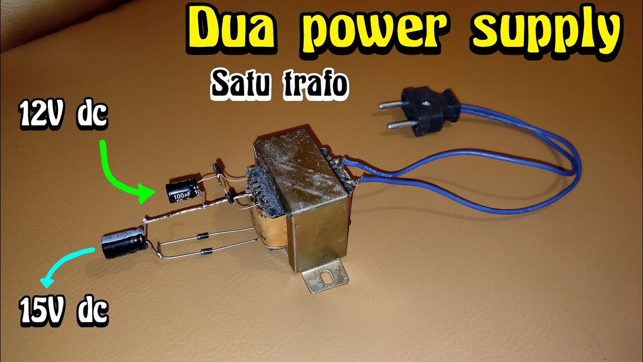 Cara membuat 2 power supply satu trafo