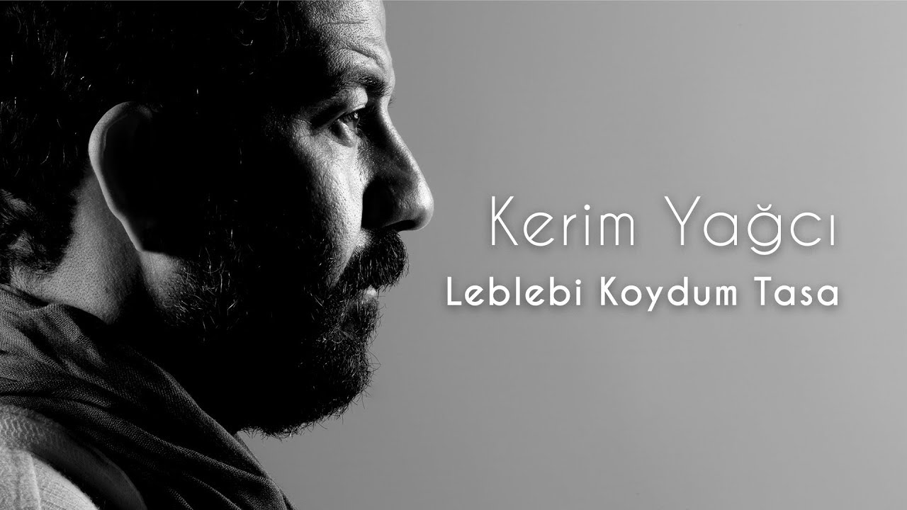 Kerim Yağcı - Leblebi Koydum Tasa