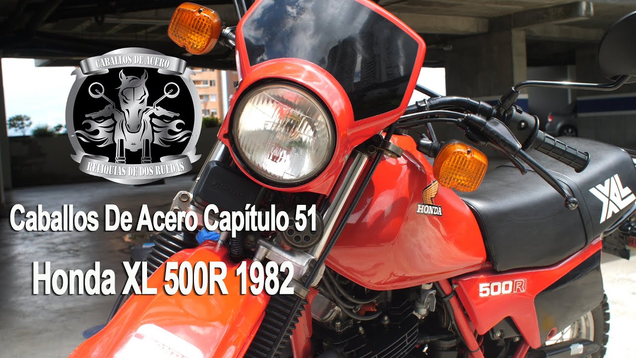Caballos De Acero Capítulo 51 Honda XL 500R 1982
