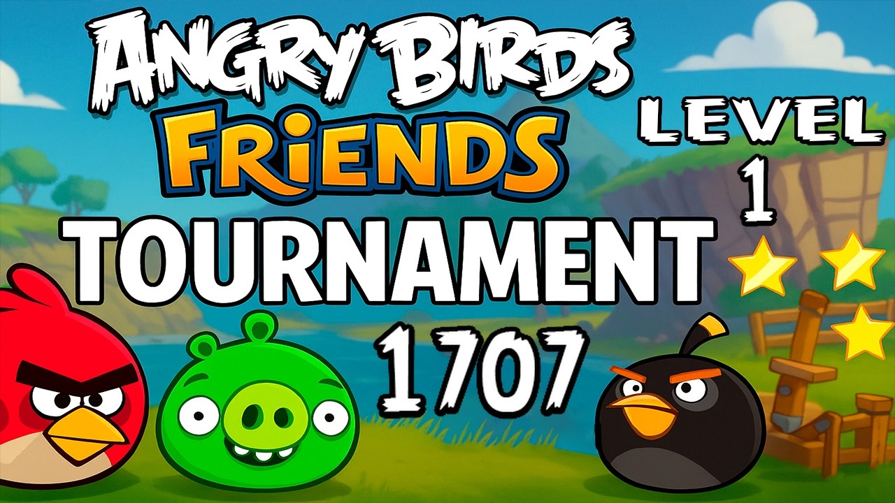 Angry Birds Friends Level 1 Tournament 1707 - MAX SCORE Strategy (25.02.2026)   Power-Ups