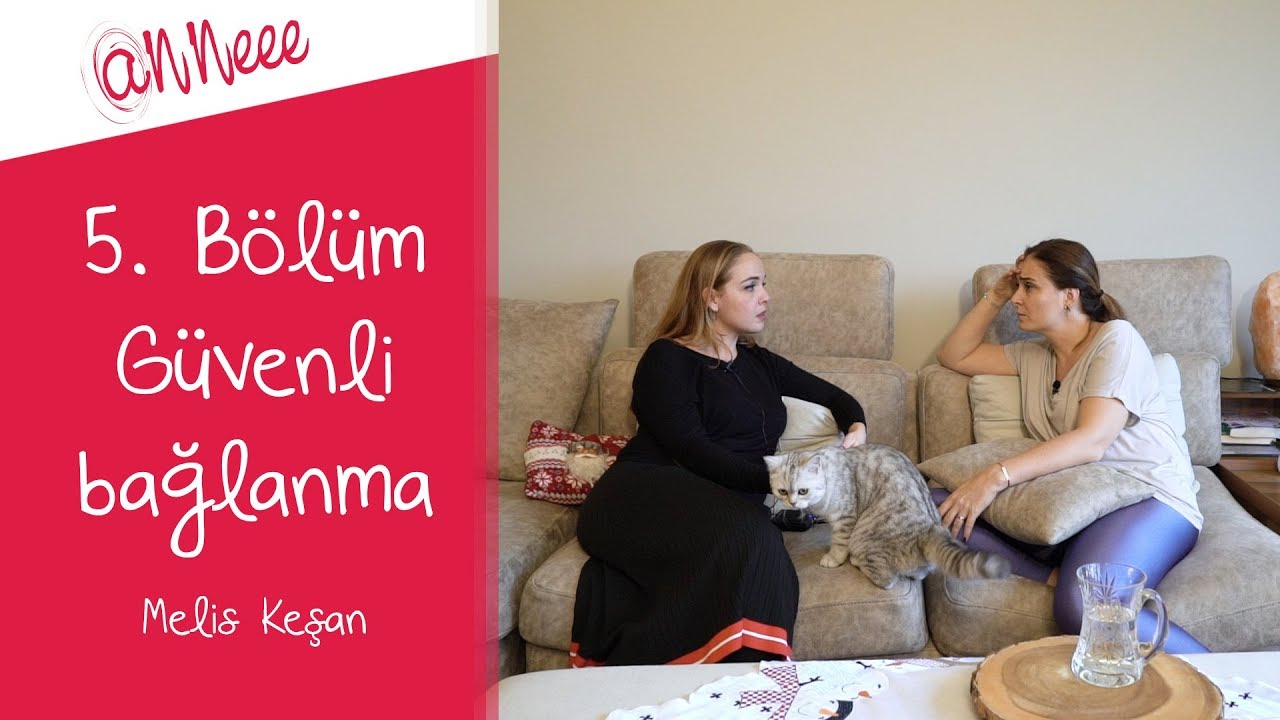 Güvenli Bağlanma  - Melis Keşan