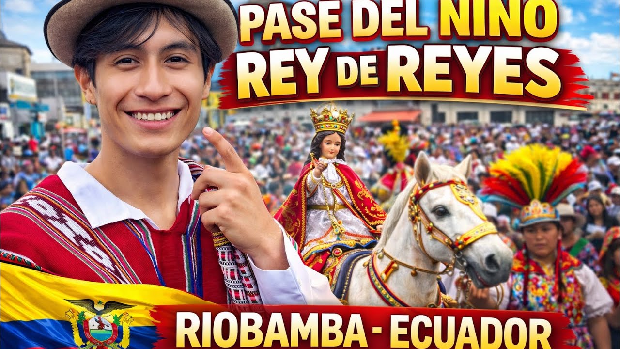 PASE DEL NIÑO REY DE REYES RIOBAMBA - ECUADOR.