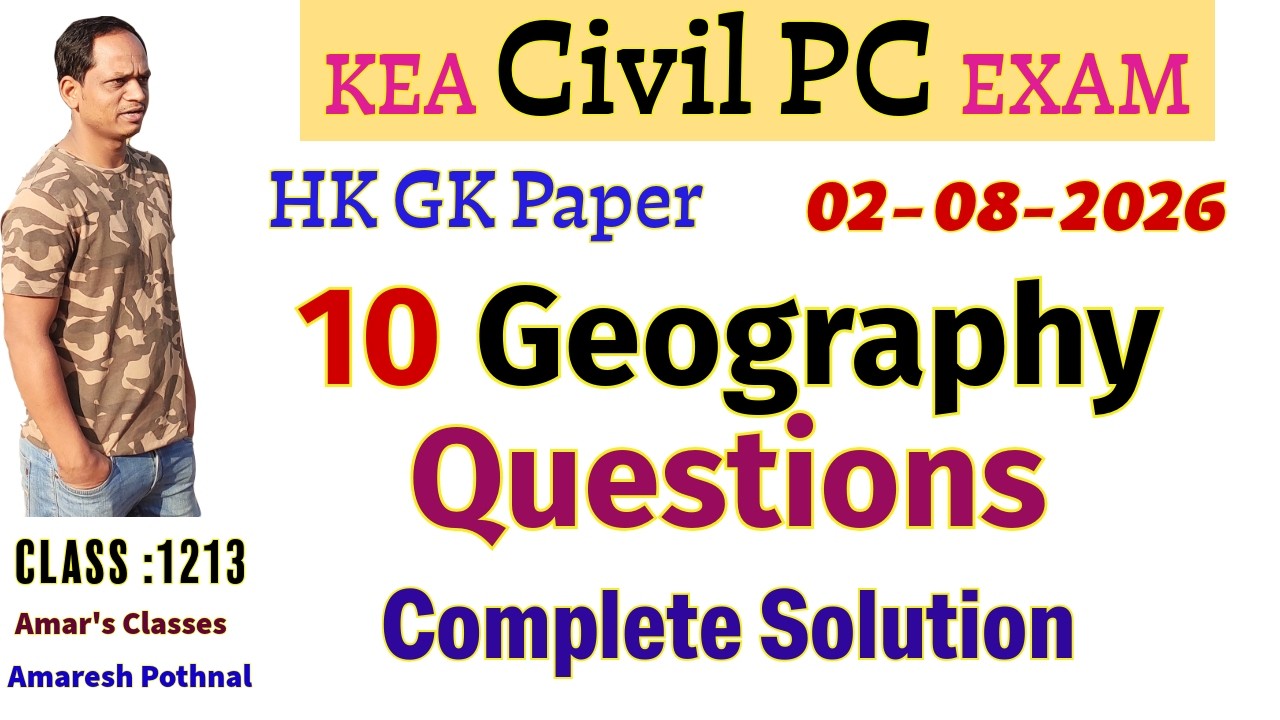 Class 1213 | KEA Civil PC HK 02-08-2026 10 Geography Questions By Amaresh Pothnal Amar Classes