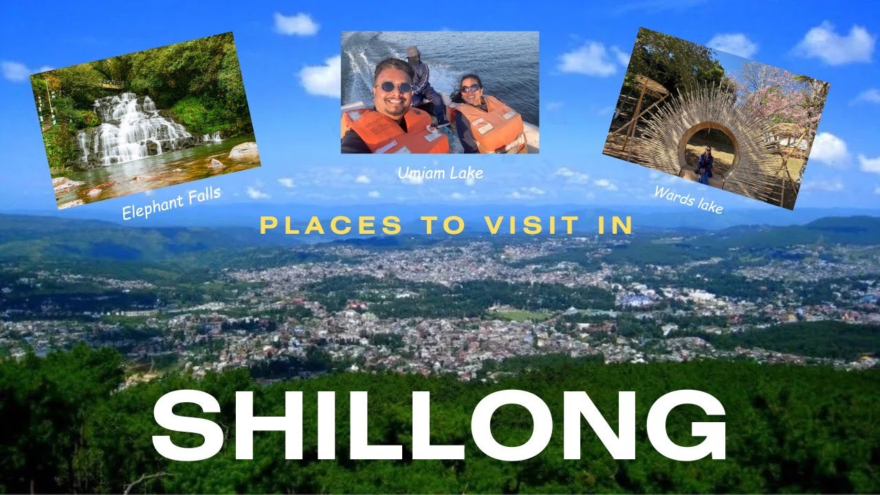 Shillong Tourist Places | Places to visit in Shillong | Meghalaya