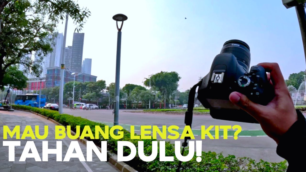 Memaksimalkan Lensa Kit | POV Street Photography Indonesia | Canon 600D