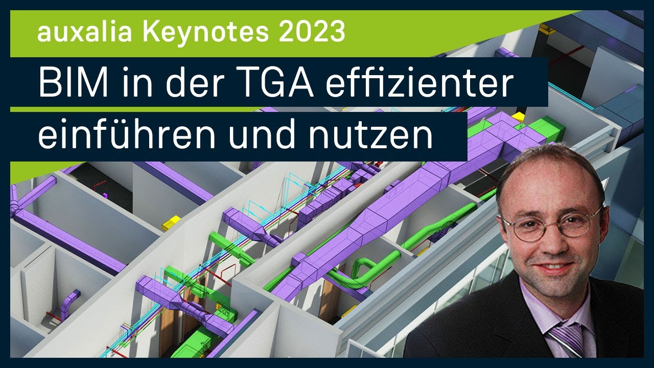 BIM in der TGA effizienter einführen und nutzen | auxalia Keynotes 2023