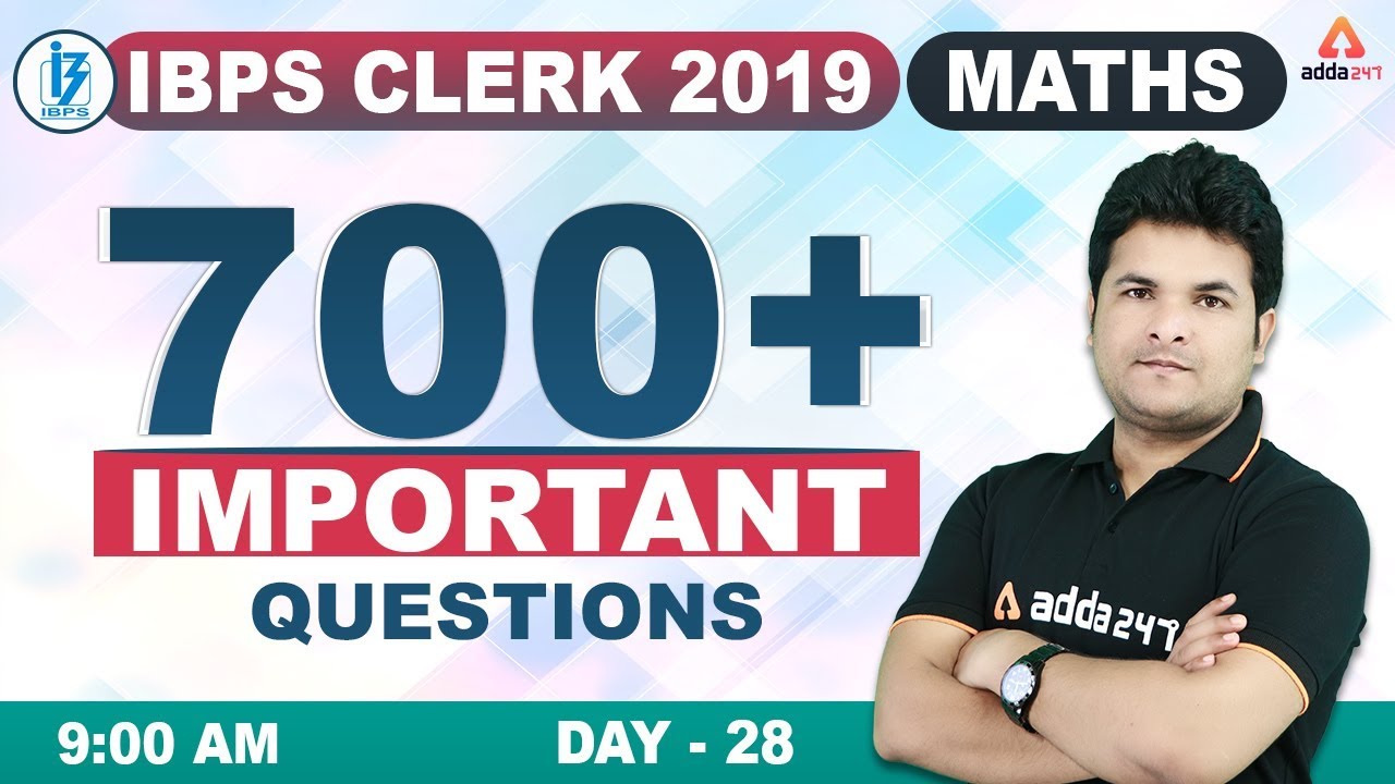 IBPS Clerk 2019 | Maths Class | 700+ Questions Series (Class 2)