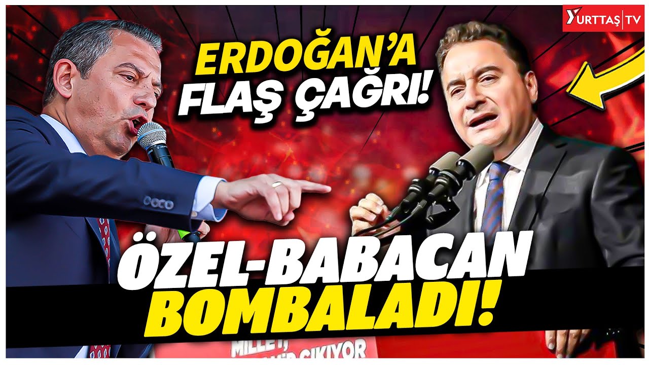 Özgür Özel ile Ali Babacan'dan ilk kez Erdoğan'a ortak çağrı! 