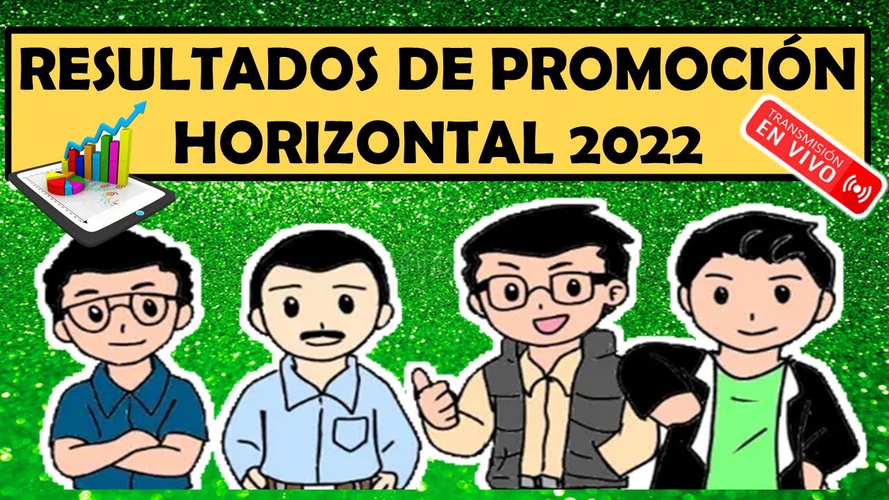 Soy Docente: RESULTADOS A DETALLE DE LA PROMOCI&Oacute;N HORIZONTAL 2022