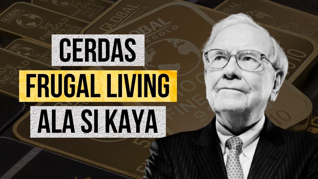 15 Cara Frugal Living ala Si Kaya, Warren Buffett