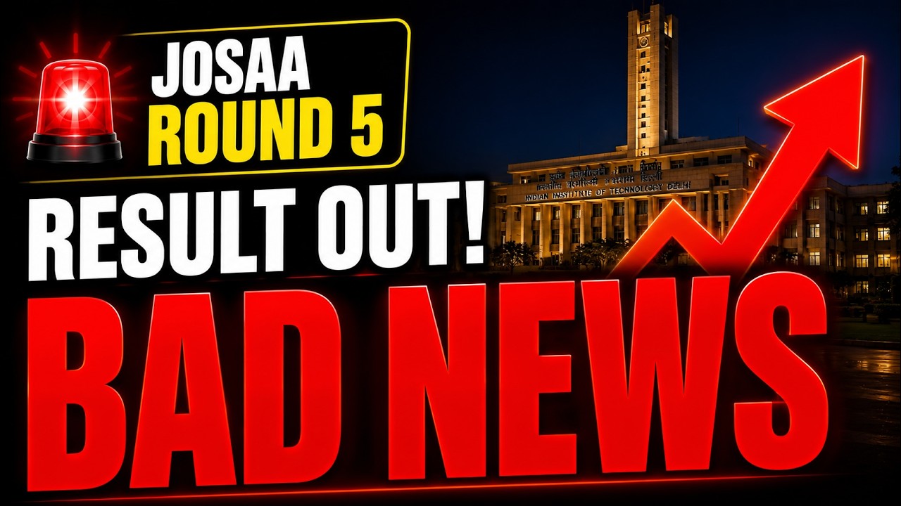 🚨 Josaa Round 5 Result OUT! 😱 Bad News? CSAB 2026 Dates & Next Steps