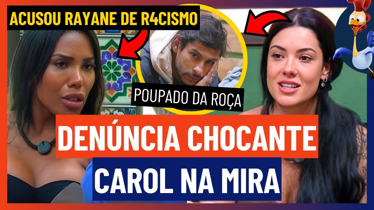 🔵 CAROL JUSTIFICA CUSPARADA E ACUSAÇÃO CONTRA RAYANE CHOCA, RAYANE DIZ QUE MIRA EM CAROL NA ROÇA