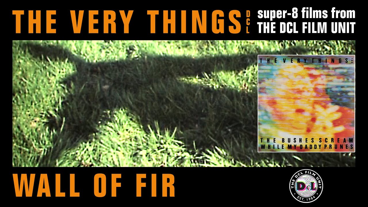The Very Things – Wall Of Fir (Super-8)