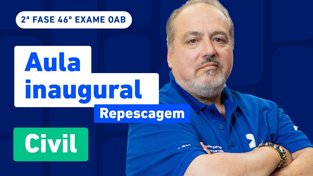 Aula Inaugural Civil ✍️| Repescagem 2ª Fase 46º Exame