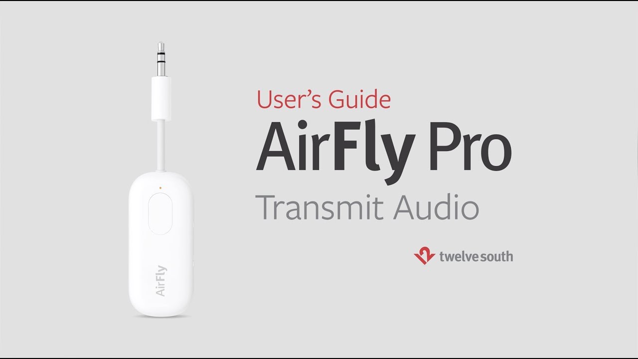 Twelve South AirFly Pro Quick Start Guide (TX, Transmit)