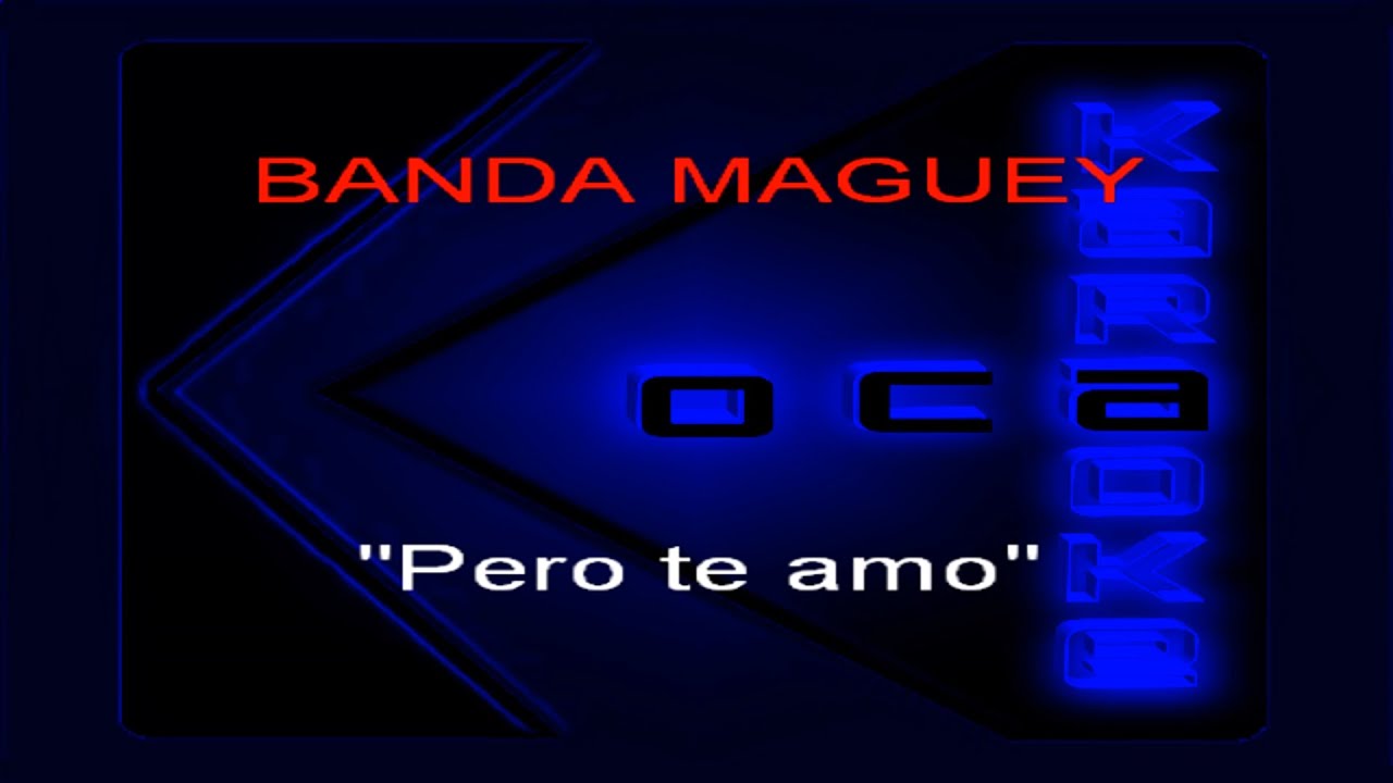 Karaoke Banda Maguey   Pero te amo