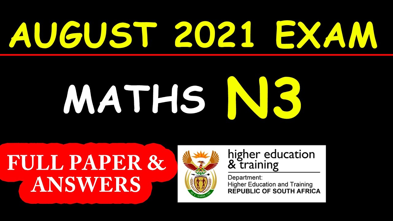 (FULL PAPER) AUGUST 2021 MATHEMATICS N3 FINAL EXAM REVISION