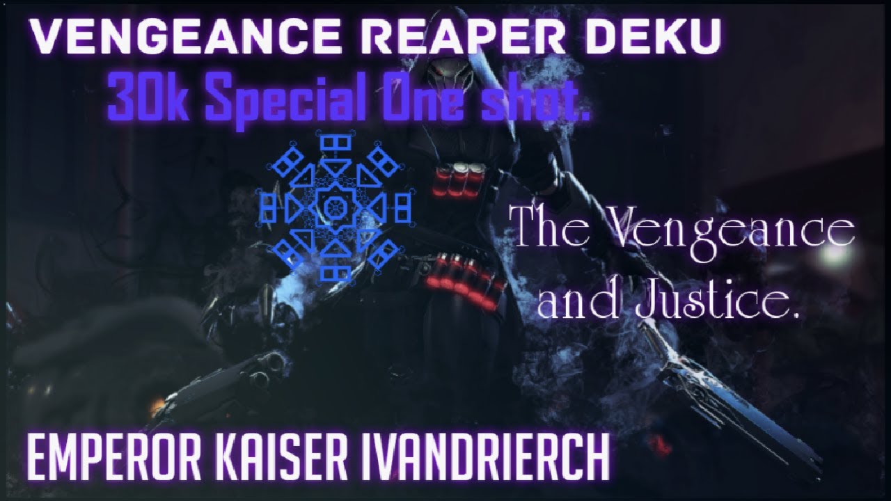 Vengeance Reaper Deku.(30k special) the Vengeance and Justice... IzukuxPower,Komi,Kobayashi.