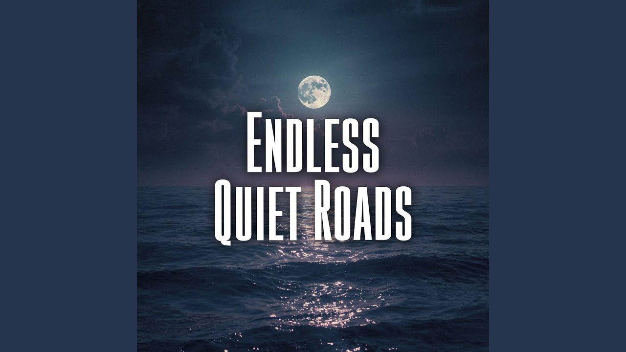 Endless Quiet Roads