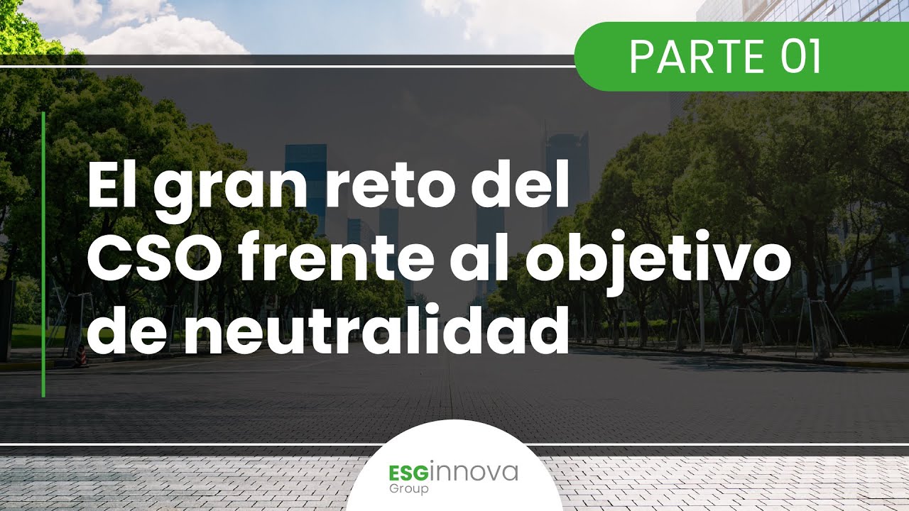 Webinar: El gran reto del CSO frente al objetivo de neutralidad - 01