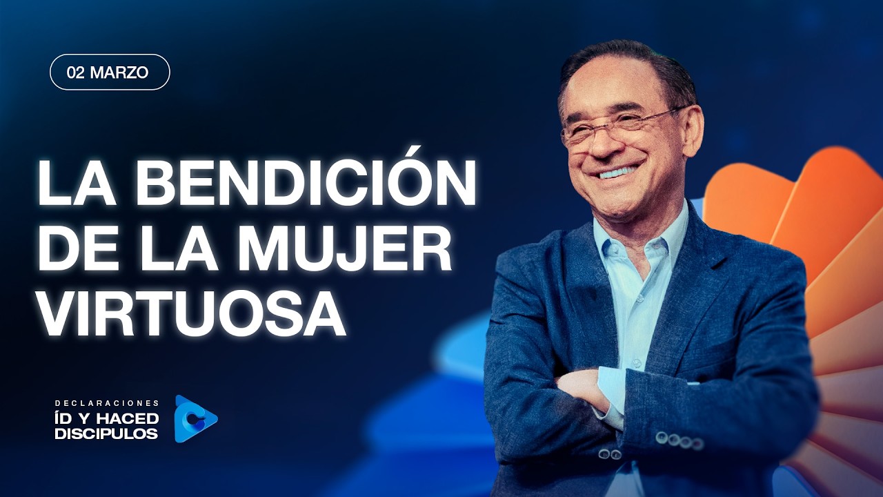Declaración del día - La bendición de la mujer virtuosa - 02 Marzo 2026