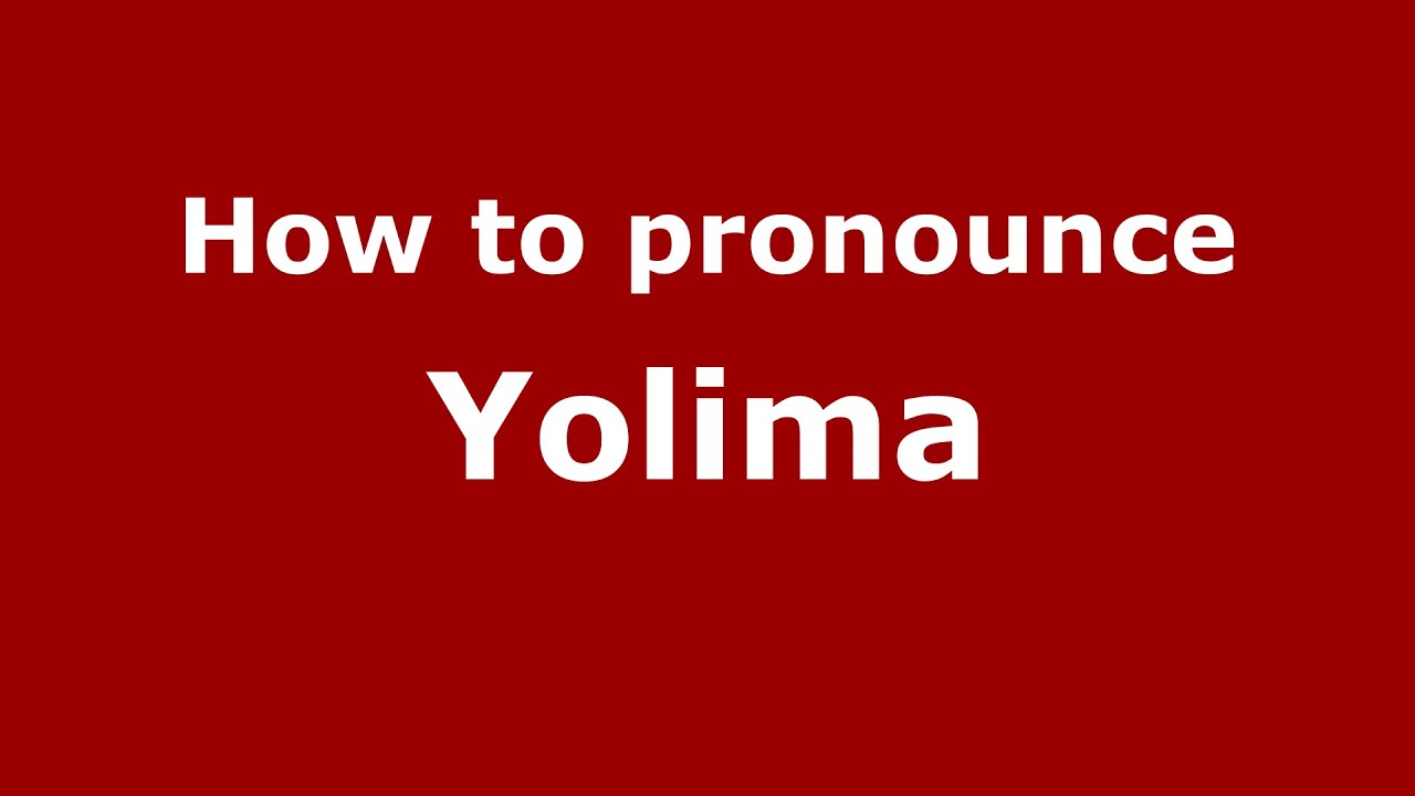 Как произносится Йолима (колумбийский испанский/Колумбия) - PronounceNames.com