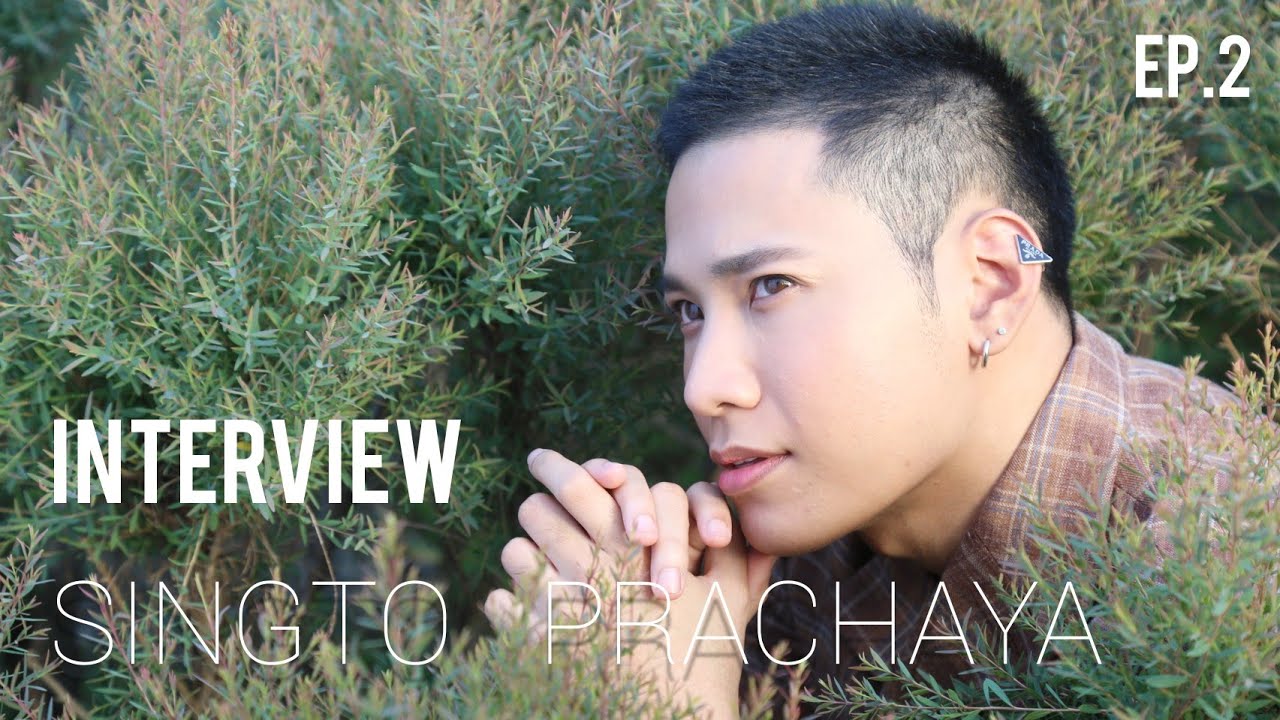 Interview ~ SINGTO PRACHAYA | EP.2 | RABENDA MAGAZINE