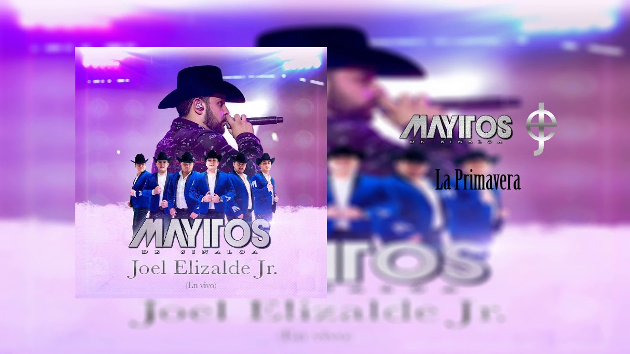 La Primavera-LOS MAYITOS DE SINALOA FT JOEL ELIZALD JR