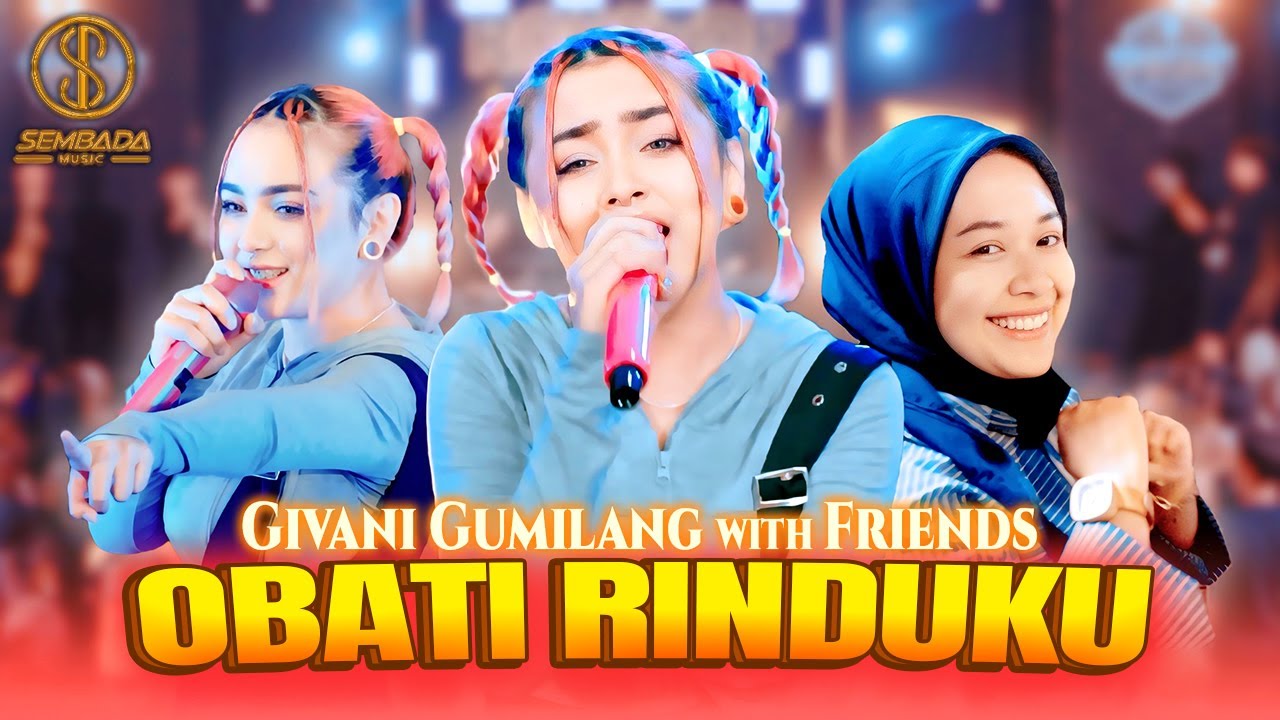OBATI RINDUKU - GIVANI GUMILANG with FRIENDS (OFFICIAL MUSIC VIDEO SEMBADA MUSIC)