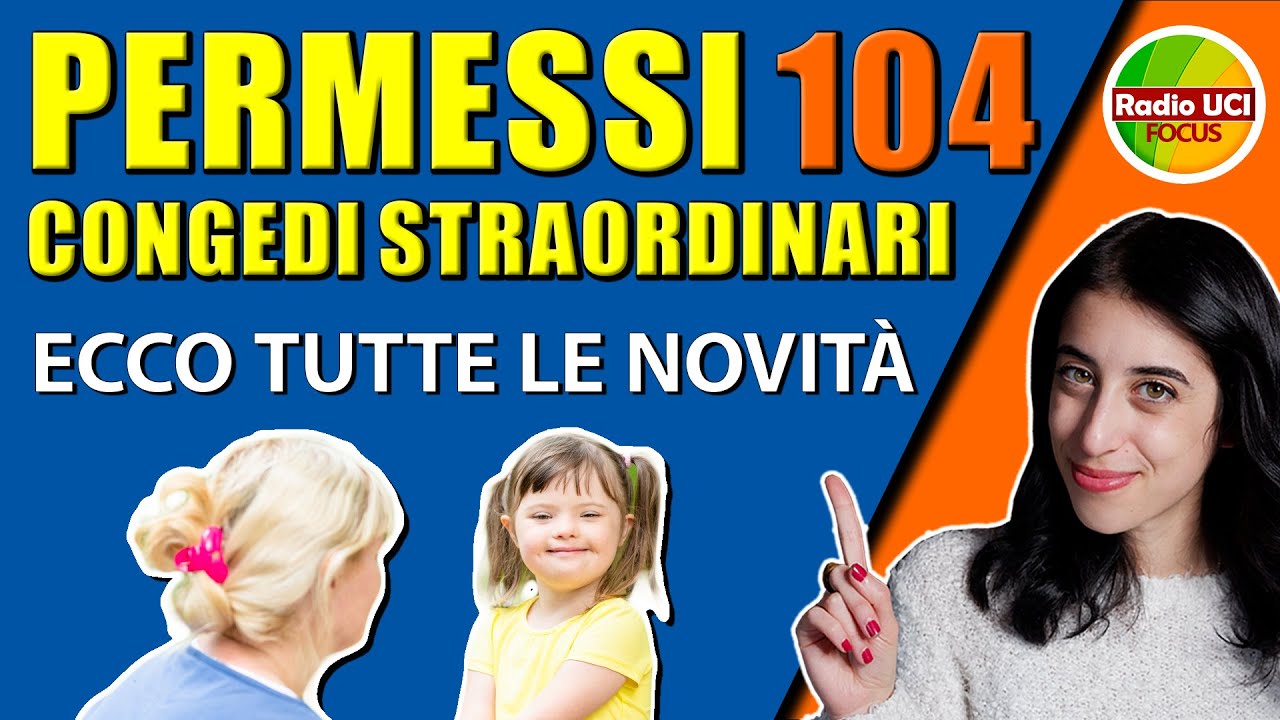 Permessi 104 e congedi straordinari: ecco tutte le novità!