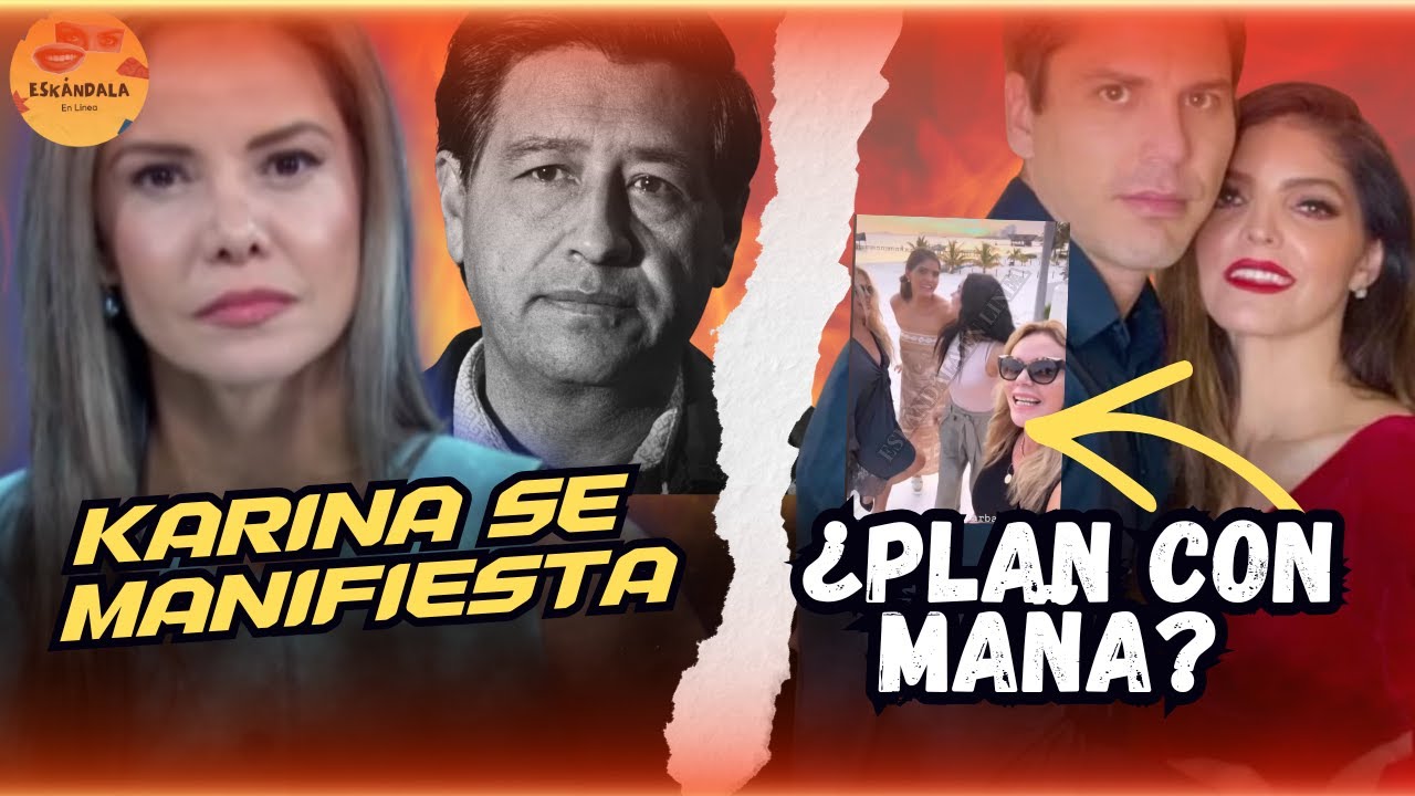 Karina Compara Caso Cesar Chavez con Trevi Andrade. ¿Plan Con Maña de Esposo de Ana Bárbara?