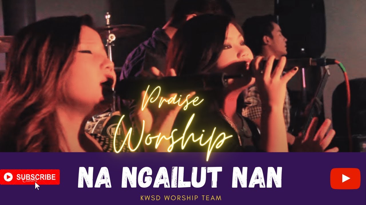 NA NGAILUT NAN | KWS Delhi Worship Team