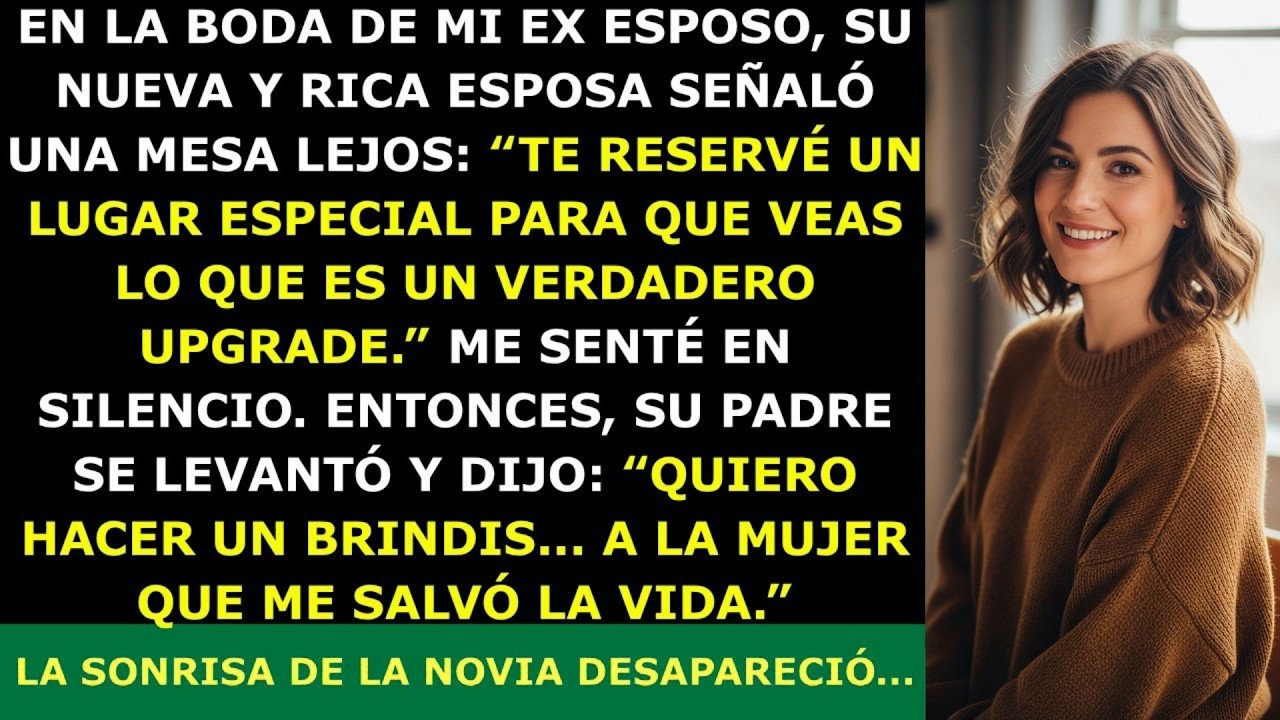La Nueva Esposa de Mi Ex Me Sentó en la Peor Mesa — Hasta Que Su Padre Brindó Por Mí