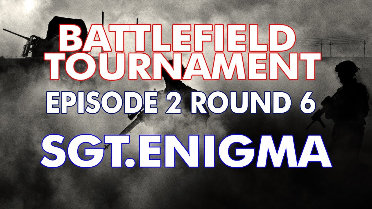 Battlefield 3 Tournament Ep2 Round 6 | Sgt.Enigma