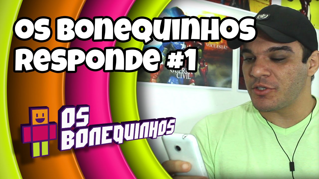 OS BONEQUINHOS RESPONDE #1