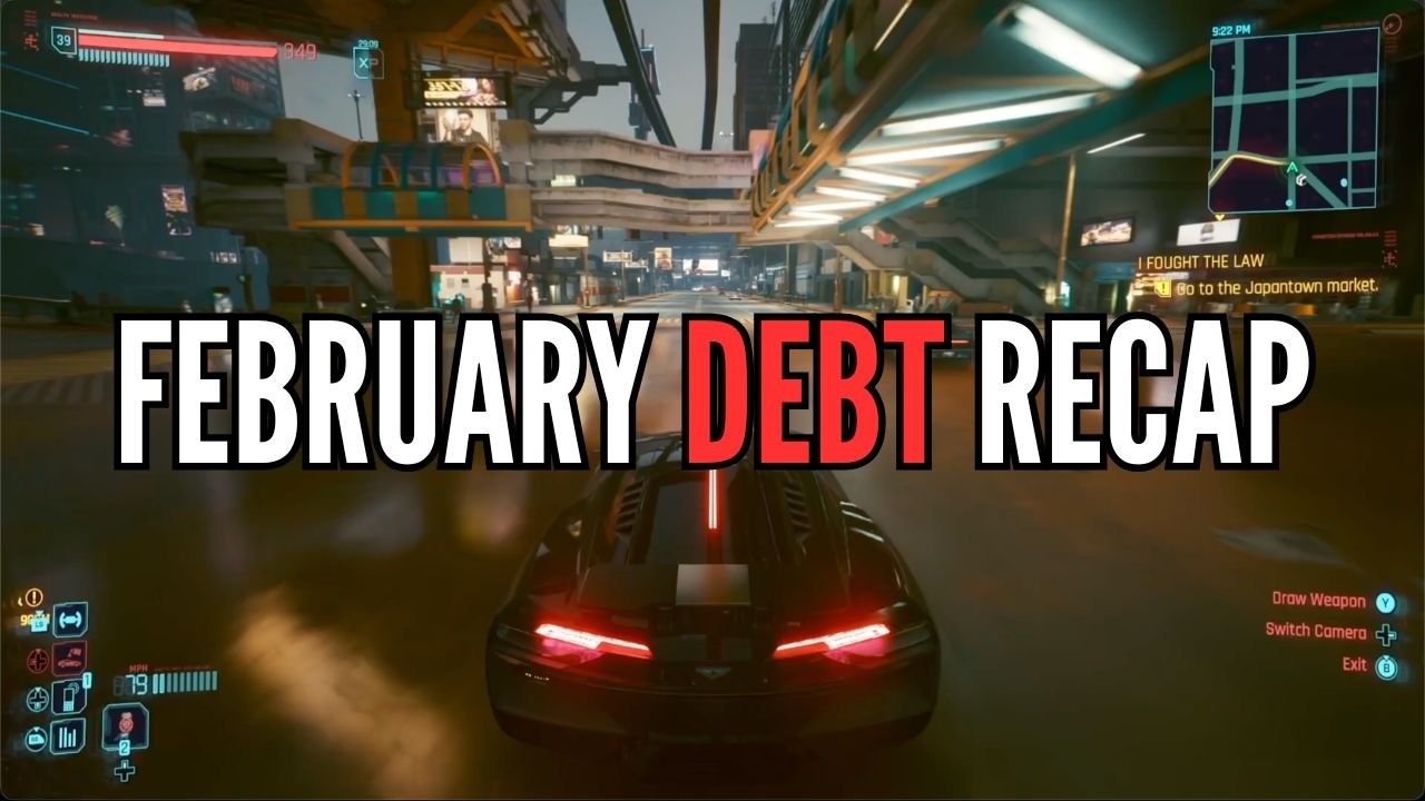 February Debt Recap ( ANOTHER BIG MONTH)